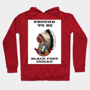 Proud To Be BlackFeet Indian Hoodie